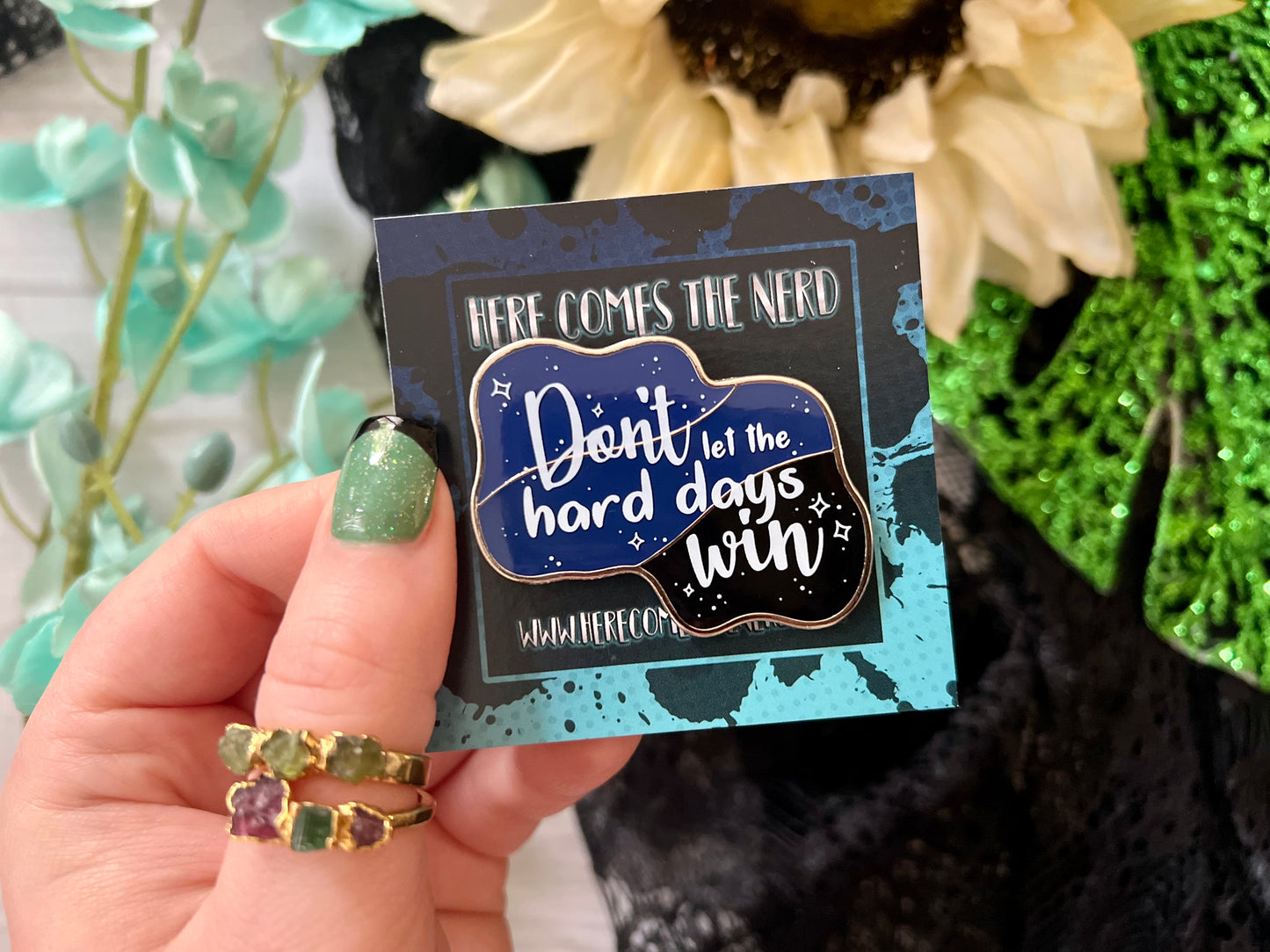 *Limited Edition* "Hard Days..." Quote - Enamel Pin