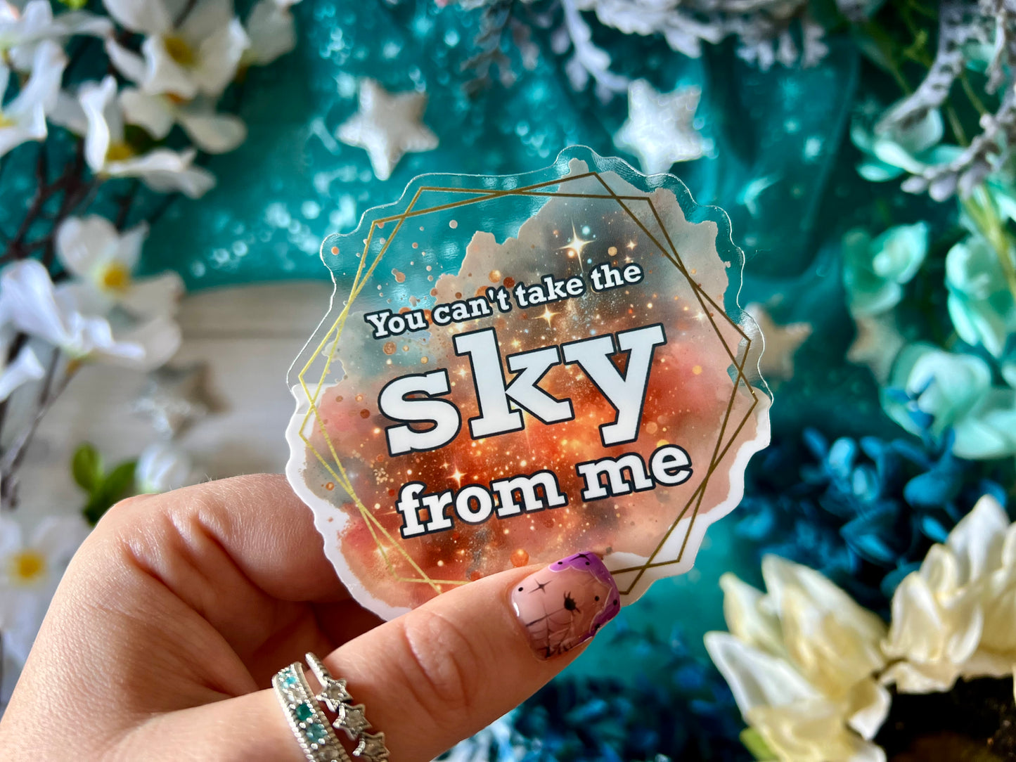 "You Can't Take the Sky From Me" Quote - Transparent Sticker (FREEEEE Shipping!)