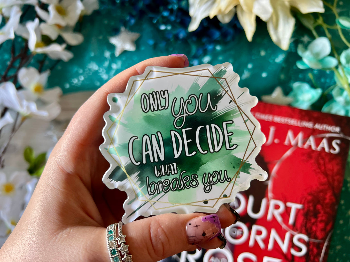 "Only you can decide what breaks you" Quote - Acrylic Magnet